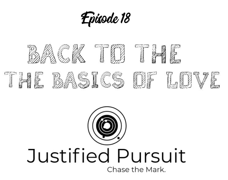 Episode 18: Back To The Basics Of Love